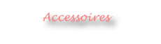 Accessoires