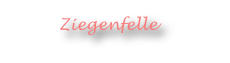 Ziegenfelle